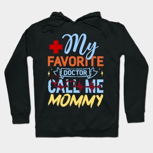 My Favorite Doctor Calls Me Mommy Hoodie